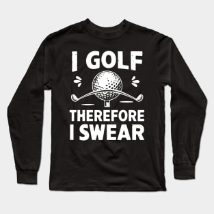 Golf Lover I golf Therefore I Swear Long Sleeve T-Shirt